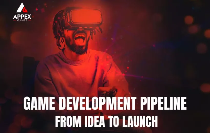 Game Development Pipeline: Step-by-Step Guide from Concept to Launch